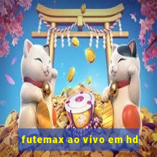 futemax ao vivo em hd